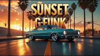 West Coast G-Funk Vibes &ndash; Golden Hour Cruising with Classic Hip Hop Beats