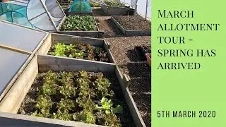 March Allotment Tour - Spring Has Arrived!