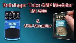 Behringer Tube Amp Modeler TM 300 & Cab Simulator demo
