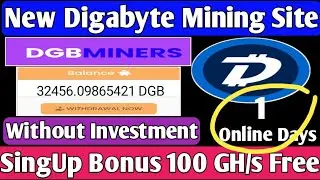 New Digabyte Mining Site || SingUp Bonus 100 GH/s Free || 🤑Daily 0.10000000 DGB ||Without Investment