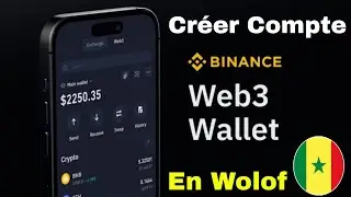 Binance Web3 Wallet En Wolof Comment Cr&eacute;er Compte et utiliser 