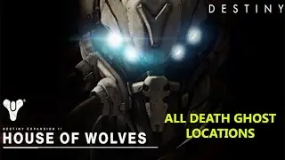 Destiny - All Dead Ghost Locations - House Of Wolves By Lauurens (Ghost Hunter Trophy)