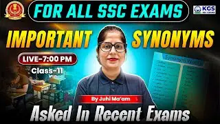 For All SSC Exams | Important Synonyms | Asked In Recent Exams | By Juhi Ma'am KGS SSC Exams