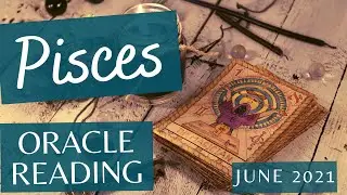 PISCES - Life is speeding up - Intuitive Oracle Reading June 2021