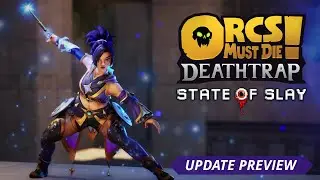Orcs Must Die! Deathtrap - State of Slay Update Preview