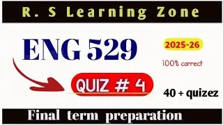 Eng529 QUIZ 4 MCQs 🔥 Final Term Objective Preparation 🔥 VU 2025 Series #rslearningzone