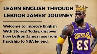 💪 From Homeless to Hero: LeBron James' Inspiring Life Story 🏀✨ | Learn English with Stories