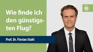 ✈️ Wie finde ich den günstigsten Flug? // Prof. Dr. Florian Stahl ✈️