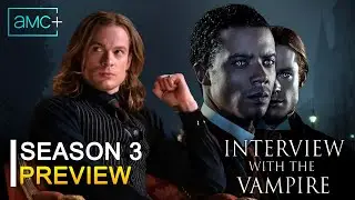 Interview With The Vampire Season 3 Preview and Trailer Release Update