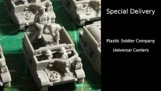 Special Delivery - Universal Carriers by Plastic Soldier Company