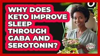 Why Does Keto Improve Sleep Through GABA And Serotonin? - Keto Kitchen HQ