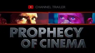 Prophecy of Cinema | Official Channel Trailer