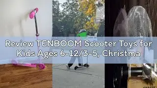Review TENBOOM Scooter Toys for Kids Ages 6-12/3-5, Christmas Birthday Gifts for Girls Boys, Easy Fo