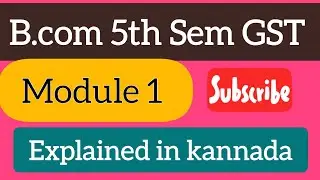 B.com 5th sem GST chapter 1 explained in kannada @Boomis_talks