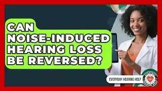 Can Noise-Induced Hearing Loss Be Reversed? | Everyday Hearing Help News