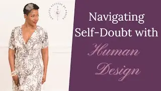 Navigating Self-Doubt with Human Design