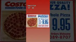 Sam&rsquo;s Club vs Costco 7 (Value 🍕 )