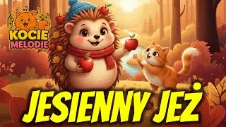 JESIENNY JEŻ! 🦔🍎 WESOŁA PIOSENKA DLA DZIECI O JEŻU Z KOLCAMI - KOCIE MELODIE 😸🎶