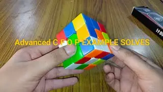 Advanced C F O P EXAMPLE SOLVES and NORMAL SOLVES    ||ARScubing||