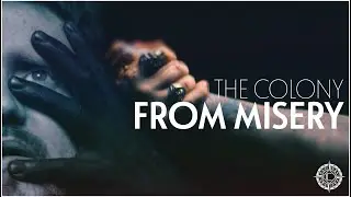 THE COLONY - From Misery (OFFICIAL MUSIC VIDEO)