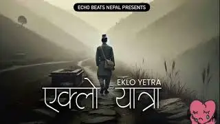 Eklo Yatra &ndash; एक्लो यात्रा | New Nepali Heartbreaking & Breakup Sad Song 2026