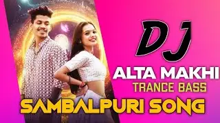 Alta Makhi - Sambalpuri Song DJ Remix 2k24 | Trance Bass JBL Kick | Tiktok Vairal Dance Song 4k