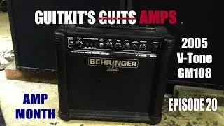 Guitkits Guits Ep 20: 2005 Behringer V-Tone GM108 Analog Modeling Amplifier Amp Month