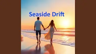 Seaside Drift, Country, Soft Jazz, Romantic, (Official Video), Song 81