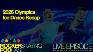 The Rocker Skating Podcast LIVE 2/11: 2026 Winter Olympics Ice Dance Recap