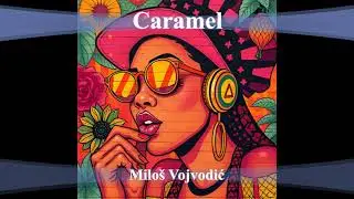 Milo&scaron; Vojvodić - Caramel Official Audio #caramel #reggaeton #electronic #instrumental #music