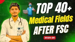 Top Medical Fields After FSc in Pakistan |Medical Field Courses After 12th