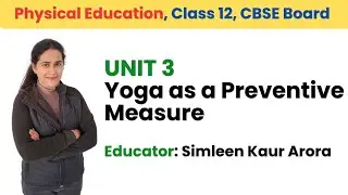 Unit 3: Yoga as a preventive measure for lifestyle diseases/ Physical Education/Class 12/ CBSE /Exam