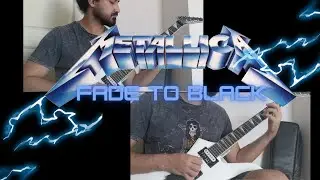Fade to Black - Metallica Guitar Cover (All guitars + solos)