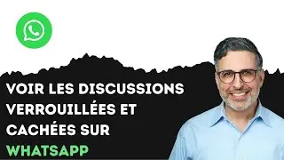 Comment voir les discussions verrouill&eacute;es et cach&eacute;es sur WhatsApp - 2026