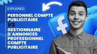 Comptes publicitaires personnels vs comptes Business Manager - Conna&icirc;tre les principales diff&eacute;rences