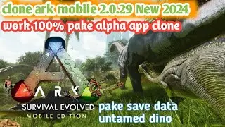clone ark mobile 2.0.29 terbaru 2024, work 100% ,bisa pake save data .