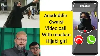 Asaduddin owaisi video call with muskan karnataka hijabi girl | Allah hu Akbar