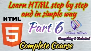 06 HTML CSS | Full HTML Course | Technical Approach