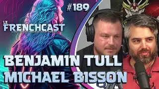 Le Frenchcast #189 - Benjamin Tull et Michael Bisson