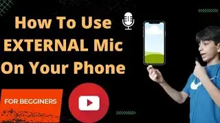 How to Connect External Mic to your Smartphone(Android/iPhone)|Open Camera