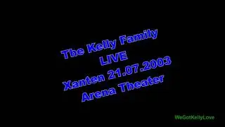 The Kelly Family - Xanten 21.07.2003 (Audio Concert)