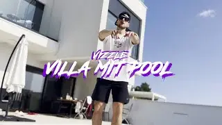 VIZZLE - VILLA MIT POOL (PROD. BY DIJENCE) - MUSIC VIDEO