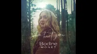 Bodine Monet - Who Hurt You (Official Lyric Video)