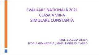 Evaluare Nationala 2021 - Simulare Constanta