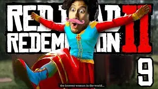 THE BRAVEST WOMAN IN THE WORLD | Red Dead Redemption - Part 9