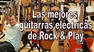 [TOP 10] Las mejores guitarra el&eacute;ctricas de Rock & Play