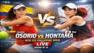 Camila Osorio Vs Mai Hontama 🎾LIVE TENNIS WTA 125K Philippine Open 2026 | Round Of 16