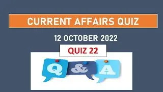 12 October 2022 | Daily Current Affairs | QUIZ 22  #worldaffairs  #upsc #ibps #ssc #nta #ibps  #htet