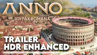 Anno 117 Pax Romana &ndash; 4K 60FPS Official PC Features Trailer | HDR Enhanced Experience
