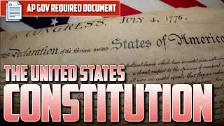 AP U.S. Gov: United States Constitution [Required Document] -- EVERYTHING YOU NEED TO KNOW